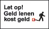 Let op! Geld lenen kost geld + icoontje