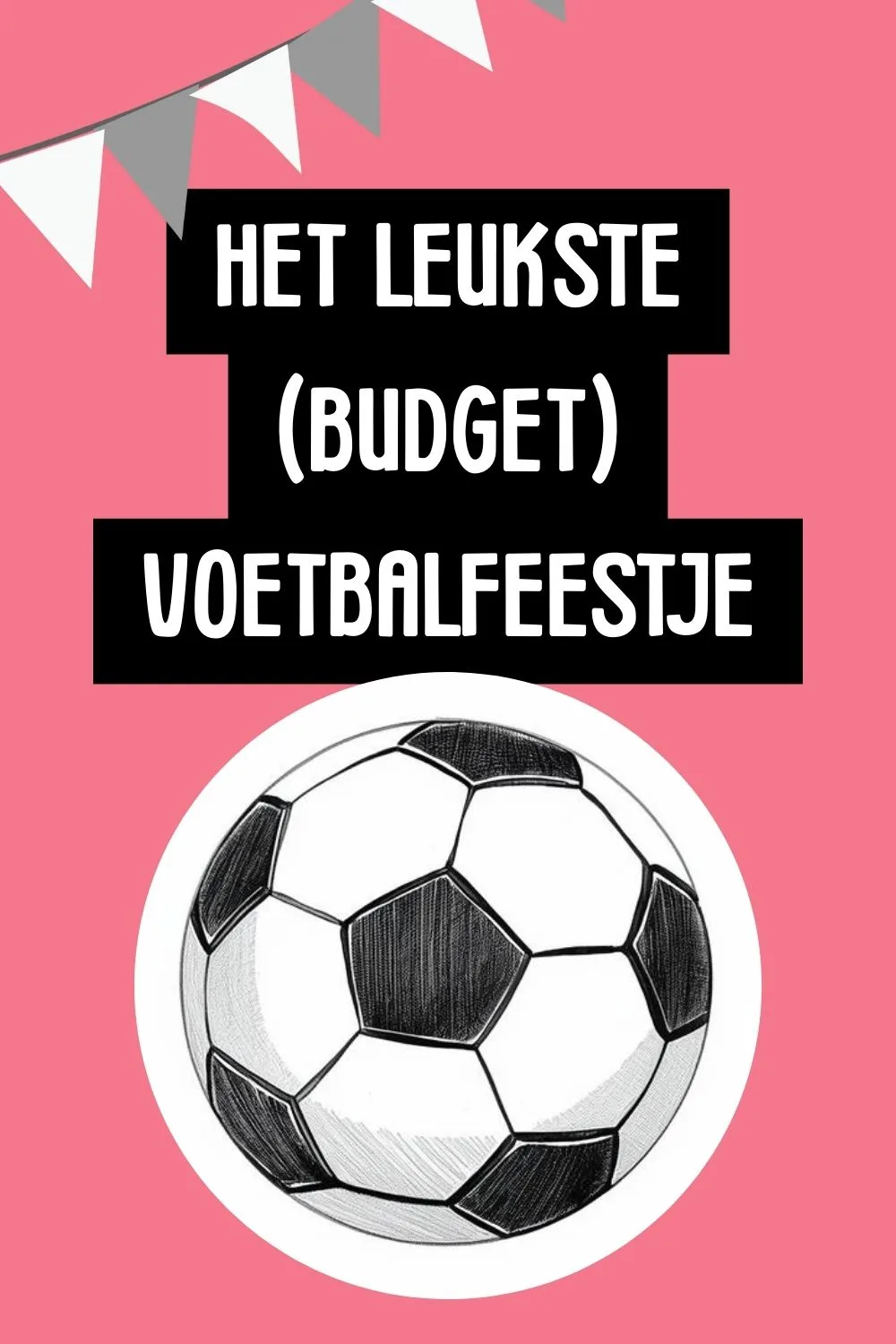 het leukste budget voetbalfeestje of voetbal kinderfeestje 